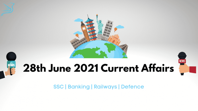 28th June Current Affairs 2021